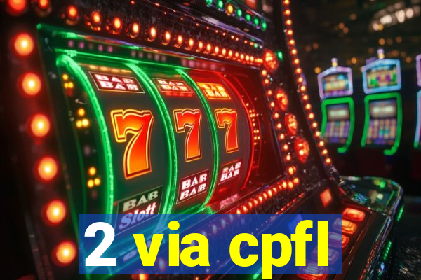 2 via cpfl